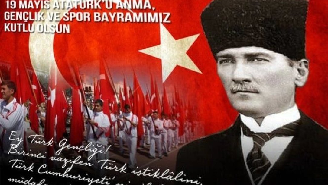 19 Mayıs Atatürk'ü Anma, Gençlik ve Spor Bayramımızın 105. Yılı Kutlu olsun.