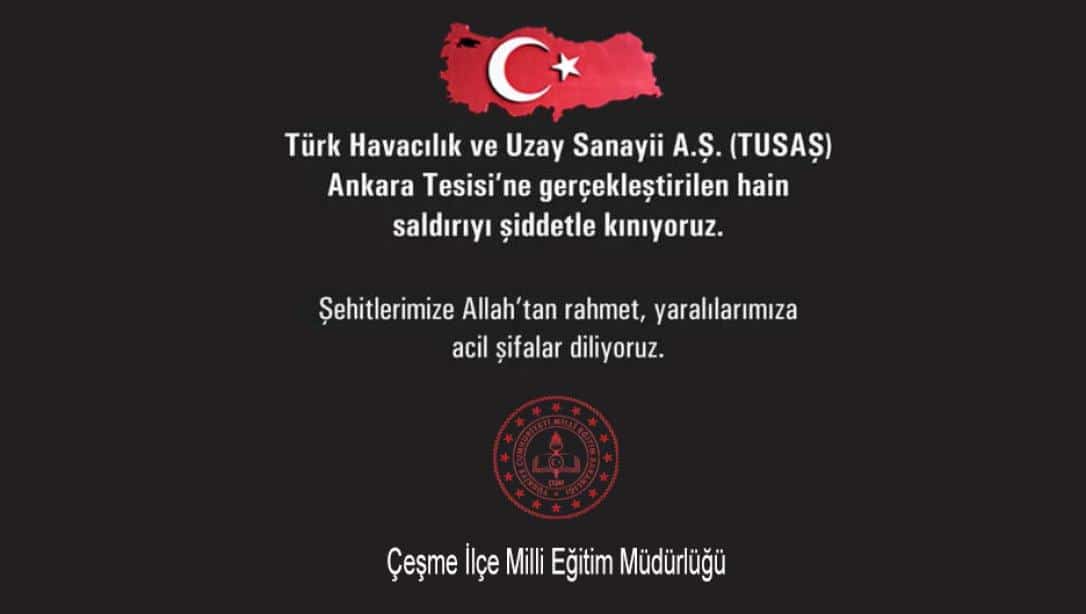 TUSAŞ Ankara Tesisi'ne gerçekleştirilen hain saldırıyı şiddetle kınıyoruz.